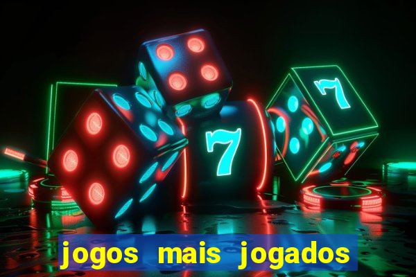 jogos mais jogados do mundo de todos os tempos